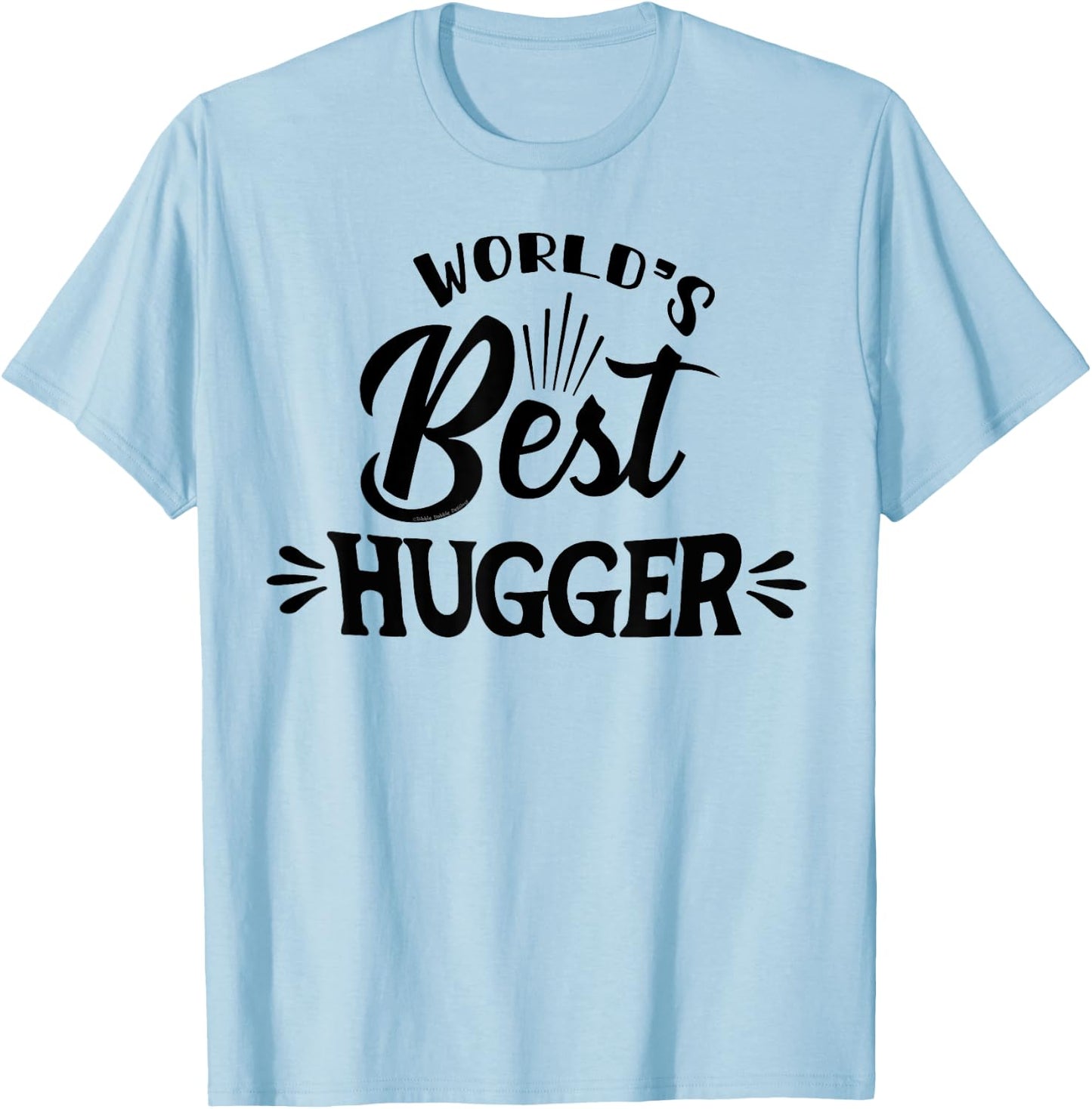 World's BEST Hugger for Mom Dad Grandma Grandpa-World's Best T-Shirt - T-Shirt | Light Blue