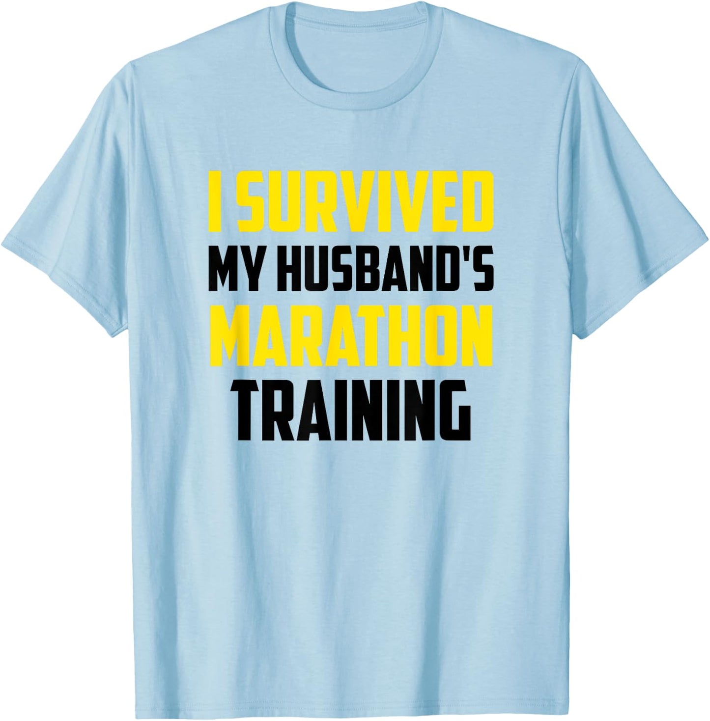 I Survived My Husband's Marathon Training, Running T-Shirt - T-Shirt | Light Blue