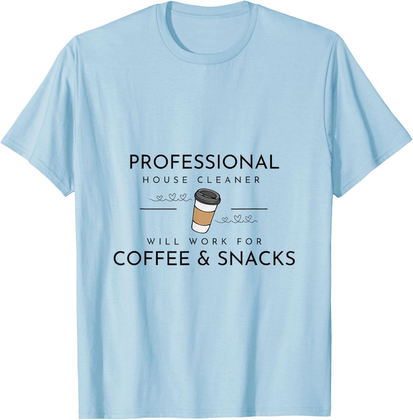 Cute Cleaning Lady - House Cleaner Coffee Lover T-Shirt - T-Shirt | Light Blue