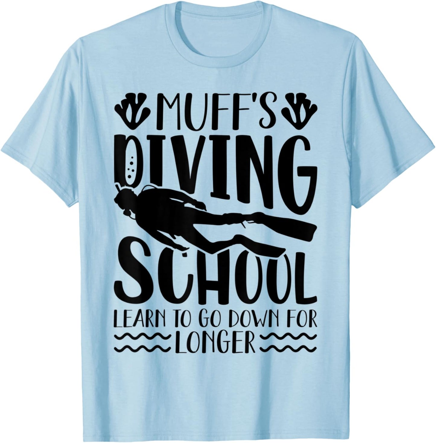 Muffs Diving School Shirt Funny Scuba Diver T-Shirt - T-Shirt | Light Blue