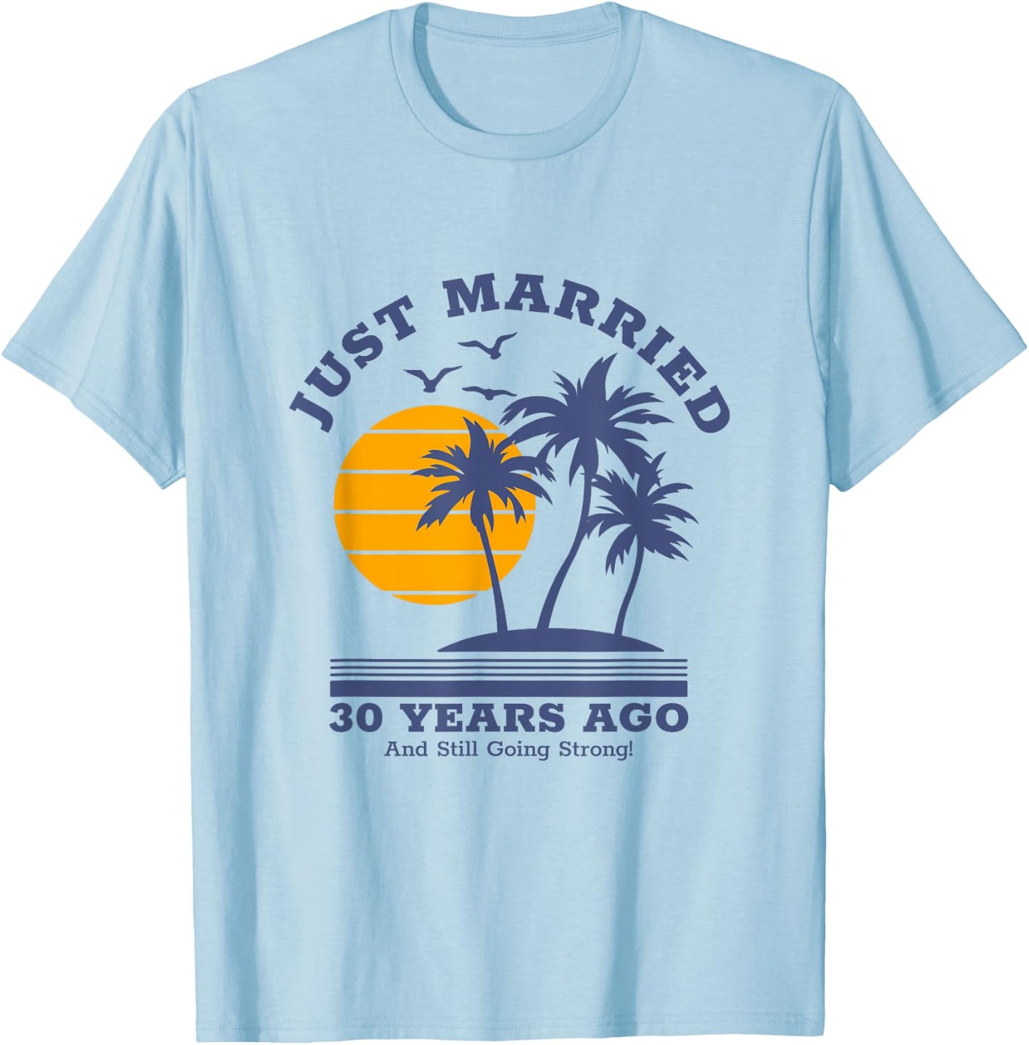 Romantic Matching Couples Shirt - 30th Wedding Anniversary T-Shirt - T-Shirt | Light Blue