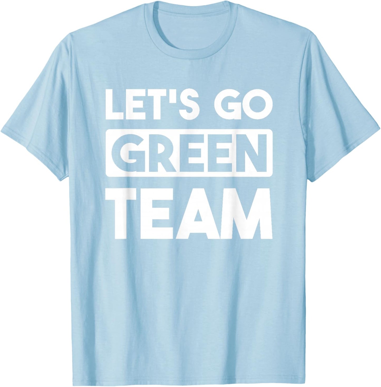 Let's Go Green Team Team War Game Competition Summer Camp T-Shirt - T-Shirt | Light Blue