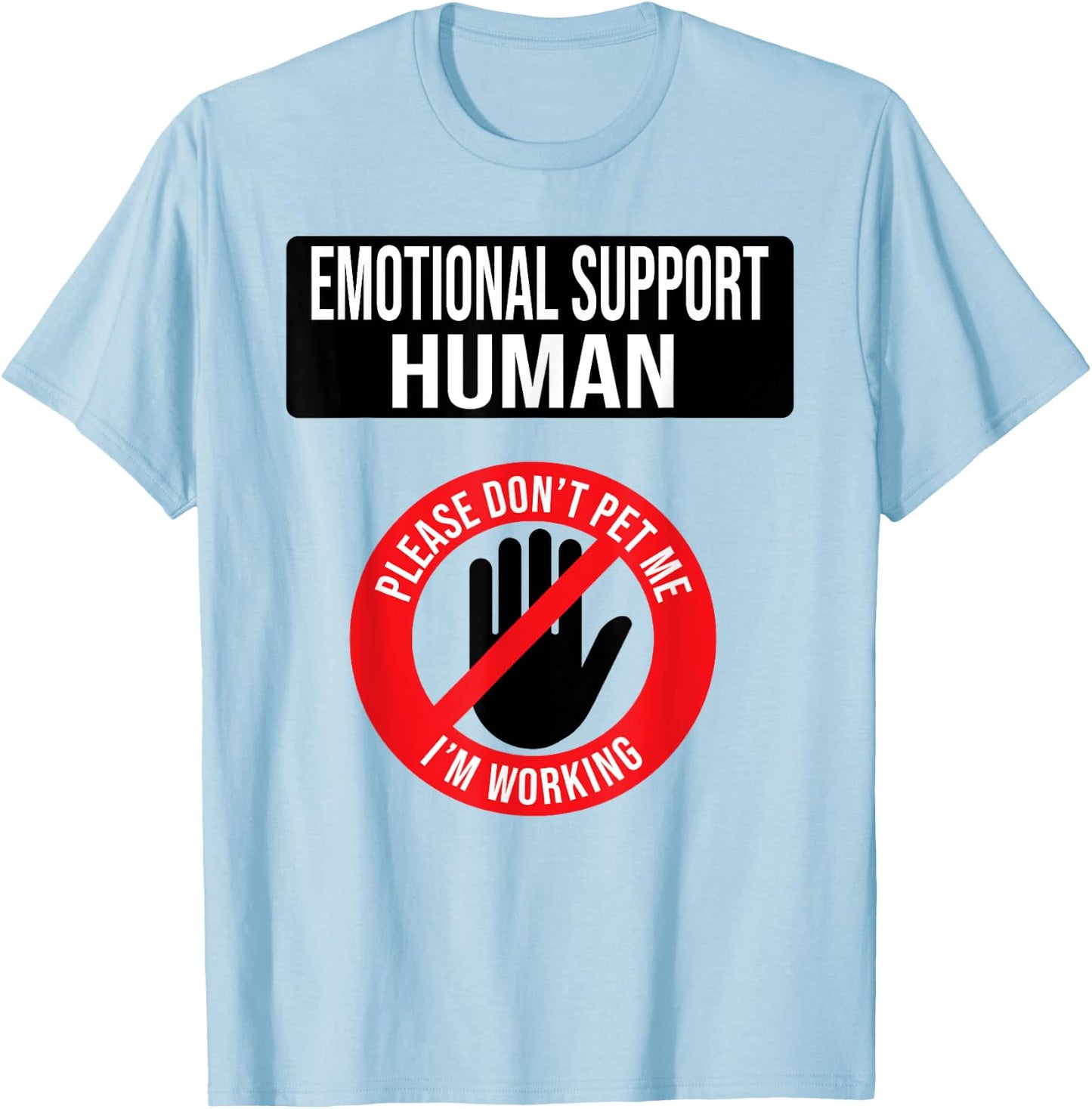 Emotional Support Human shirt Do Not Pet Emotional Support T-Shirt - T-Shirt | Light Blue