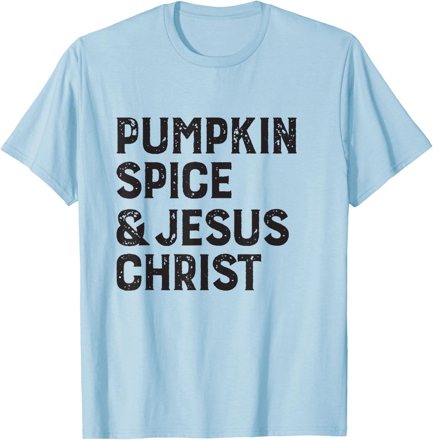 Funny Religious Pumpkin Spice Pumpkin spice and jesus christ T-Shirt - T-Shirt | Light Blue