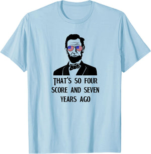 That's So Four Score & Seven Years Ago Hipster Lincoln T-Shirt - T-Shirt | Light Blue