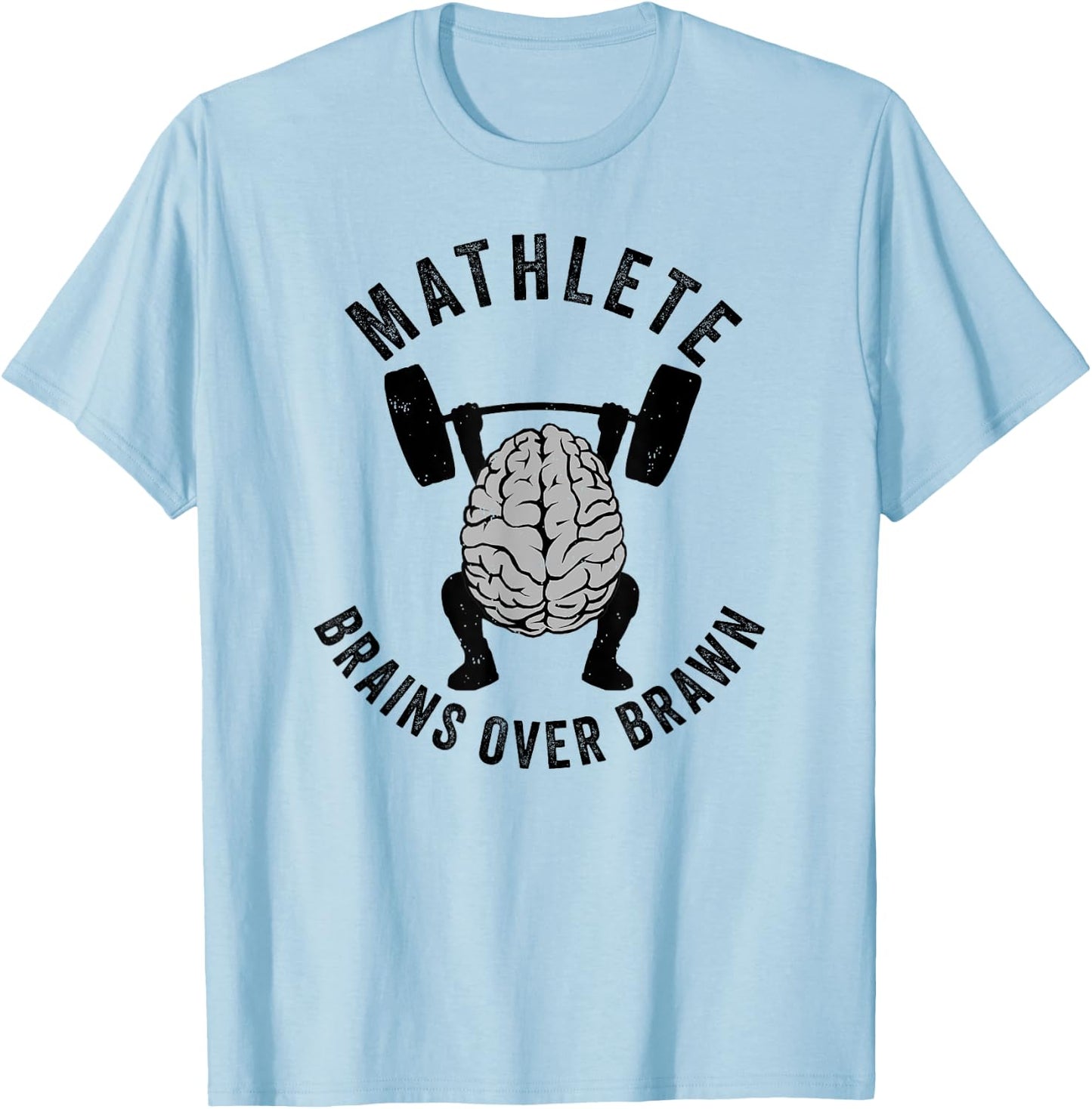 Mathlete Shirt, Mathlete Vs Athlete, Brains Over Brawn Math T-Shirt - T-Shirt | Light Blue