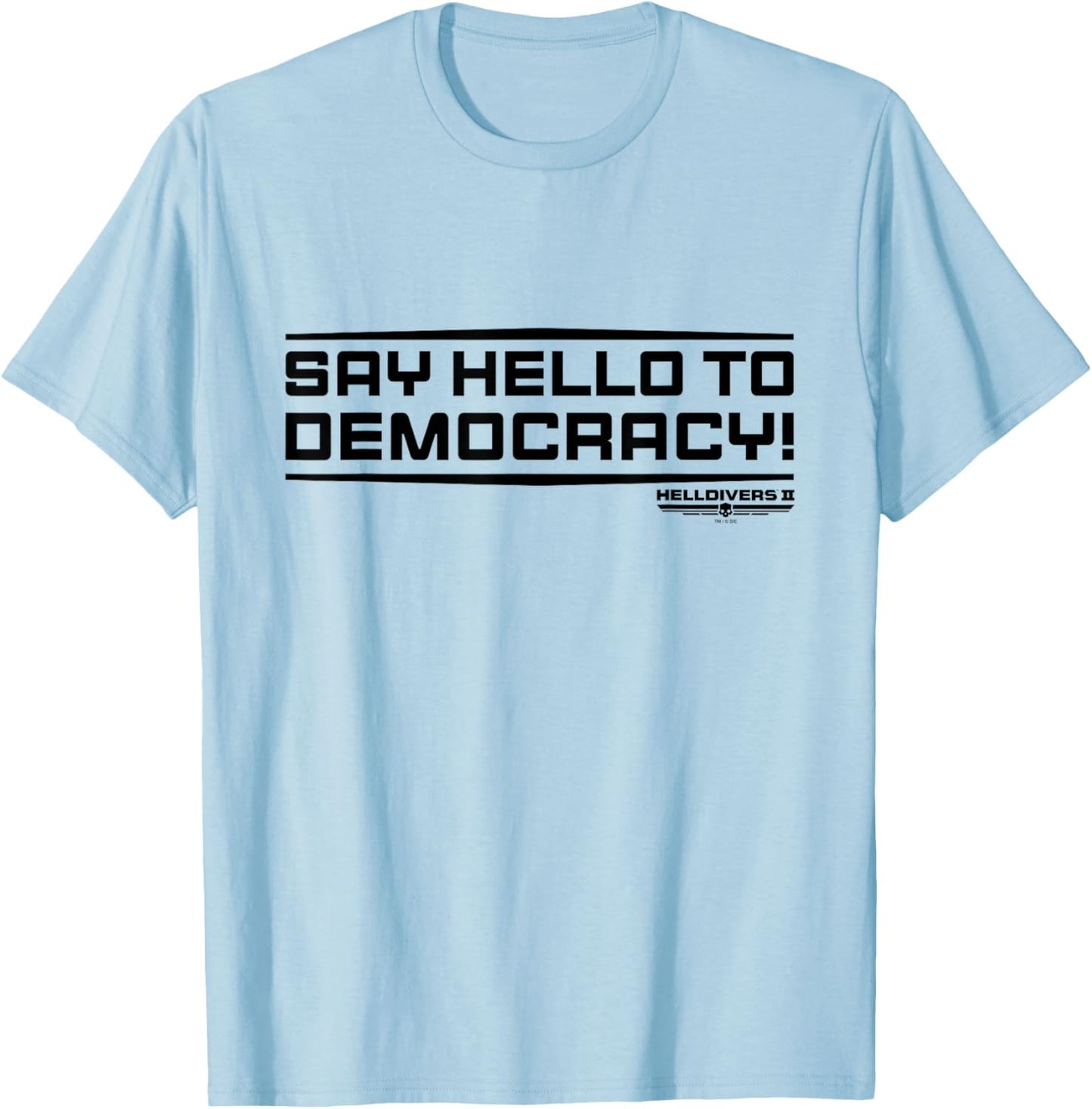 Helldivers 2 Sony PlayStation Game Say Hello To Democracy T-Shirt - T-Shirt | Light Blue