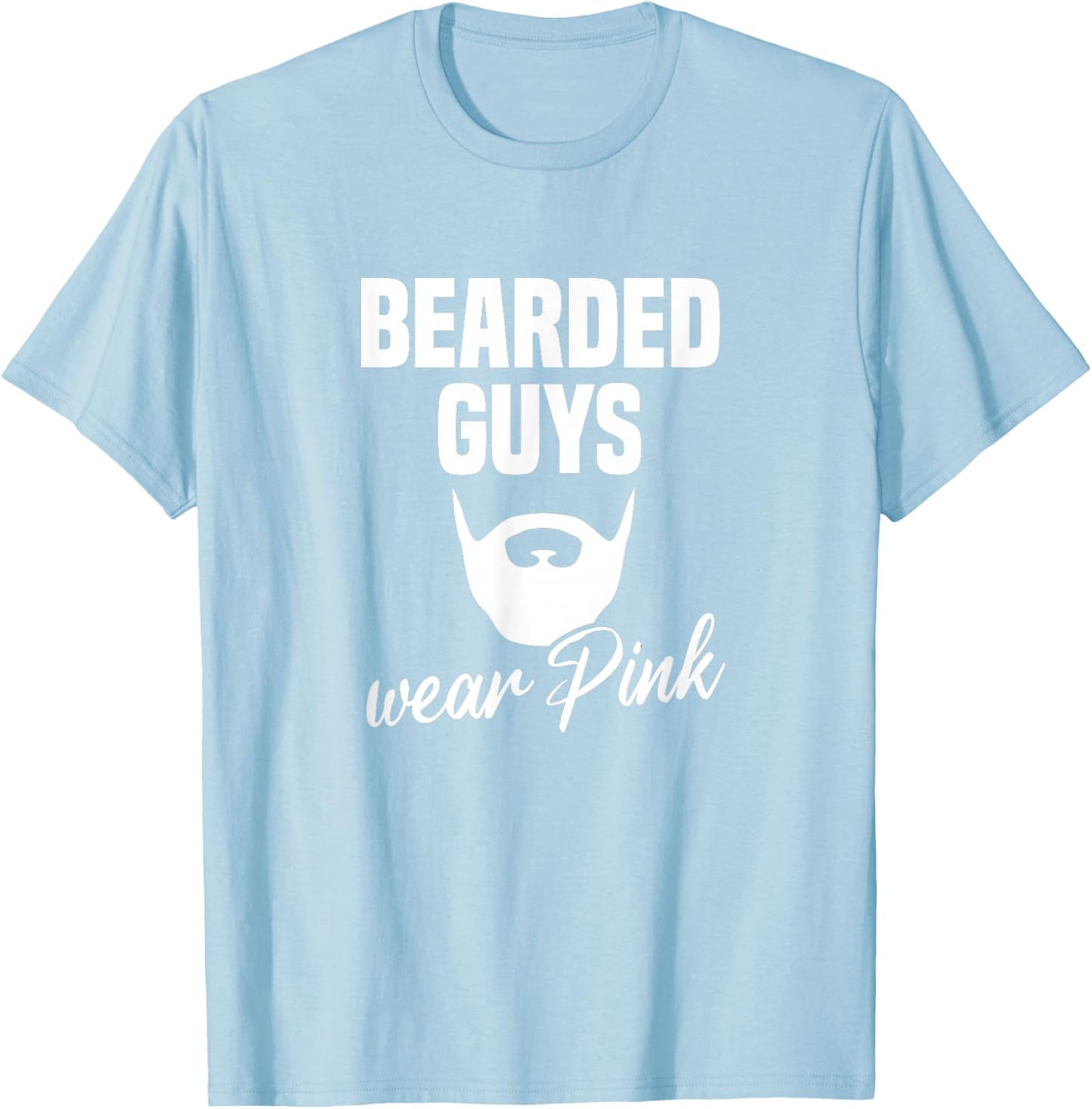 Bearded Guys Wear Pink Breast Cancer Awareness T-Shirt - T-Shirt | Light Blue