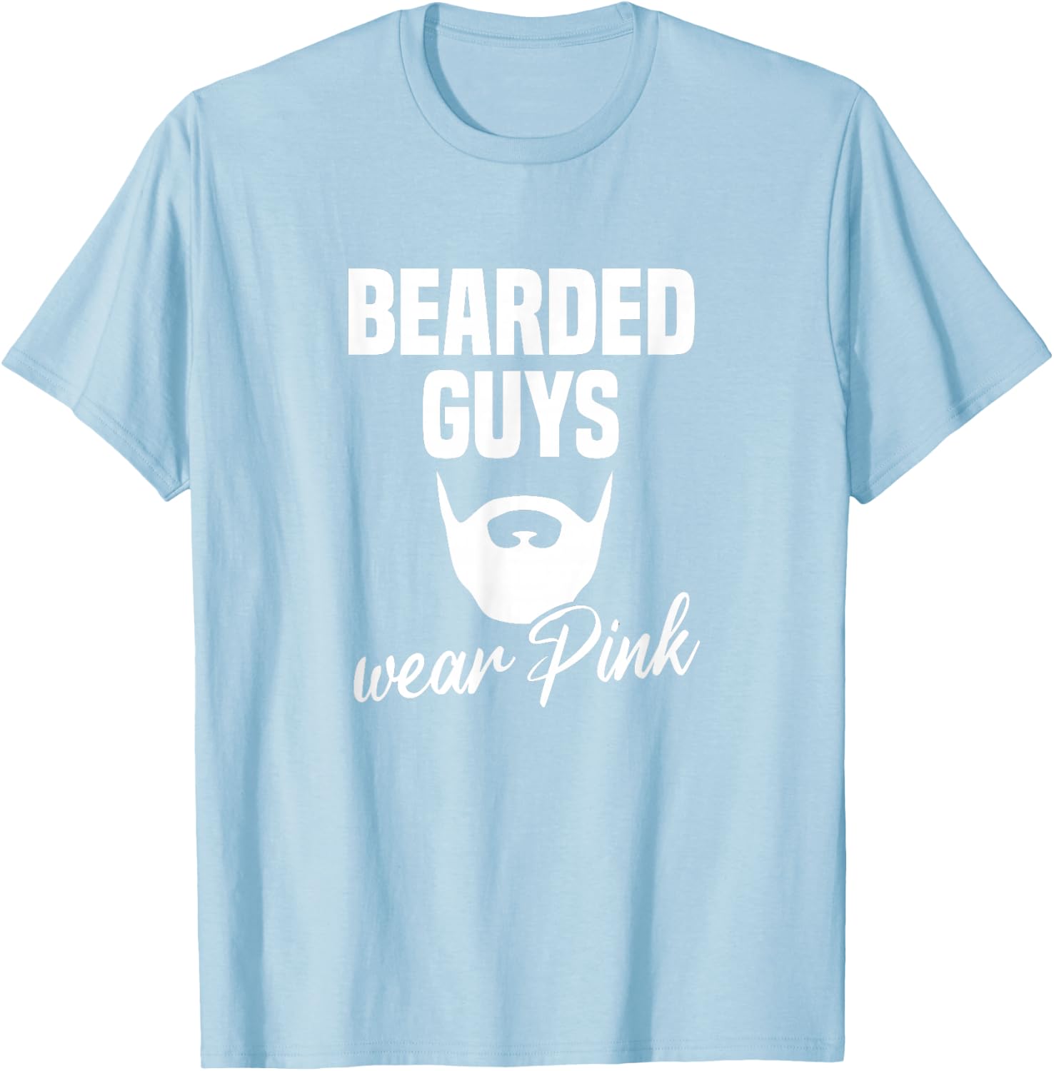 Bearded Guys Wear Pink Breast Cancer Awareness T-Shirt - T-Shirt | Light Blue