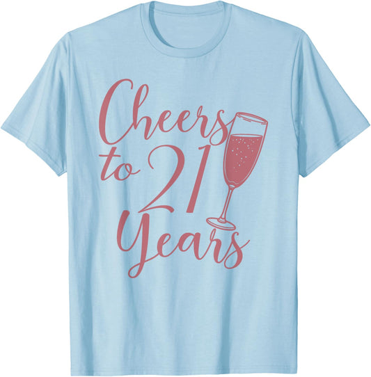 Cheers To 21 Years, Women 21st Birthday T-Shirt - T-Shirt | Light Blue