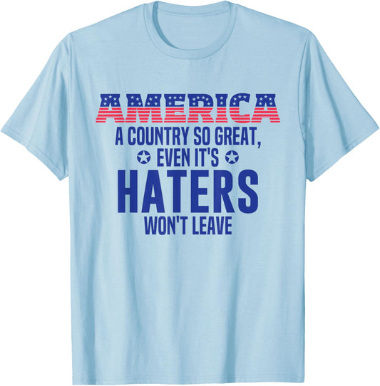Republican Patriotic Decor Funny America a Country so Great T-Shirt - T-Shirt | Light Blue