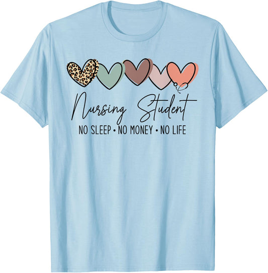 Nursing Student No Sleep No Money No Life, Future Nurse T-Shirt - T-Shirt | Light Blue