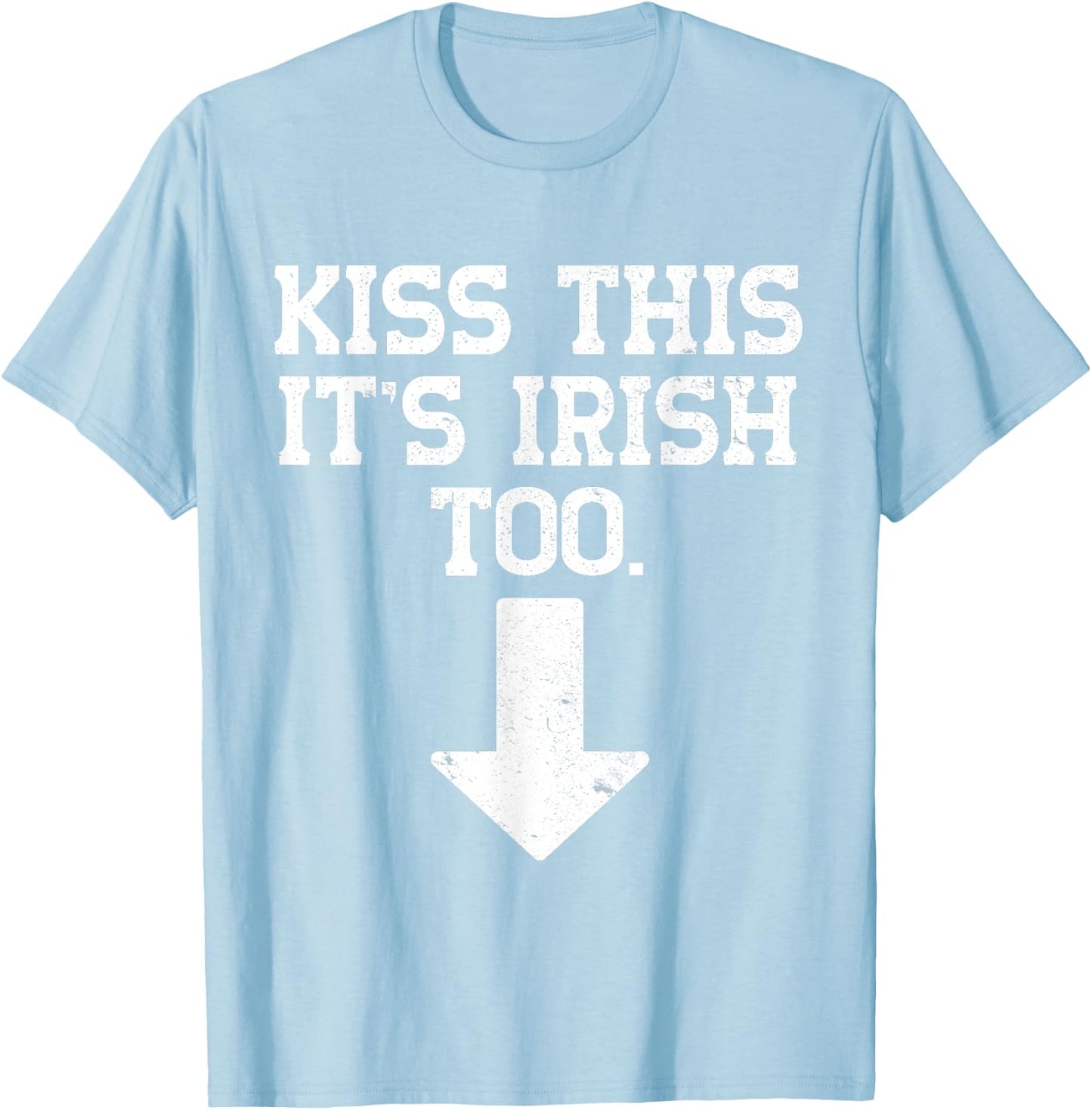 Funny Inappropriate St Patricks Day T-Shirt - T-Shirt | Light Blue