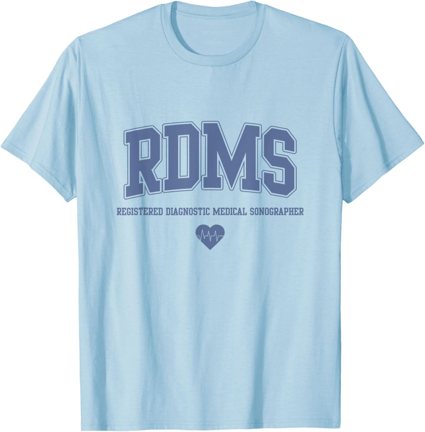 RDMS Registered Diagnostic Medical Sonographer T-Shirt - T-Shirt | Light Blue