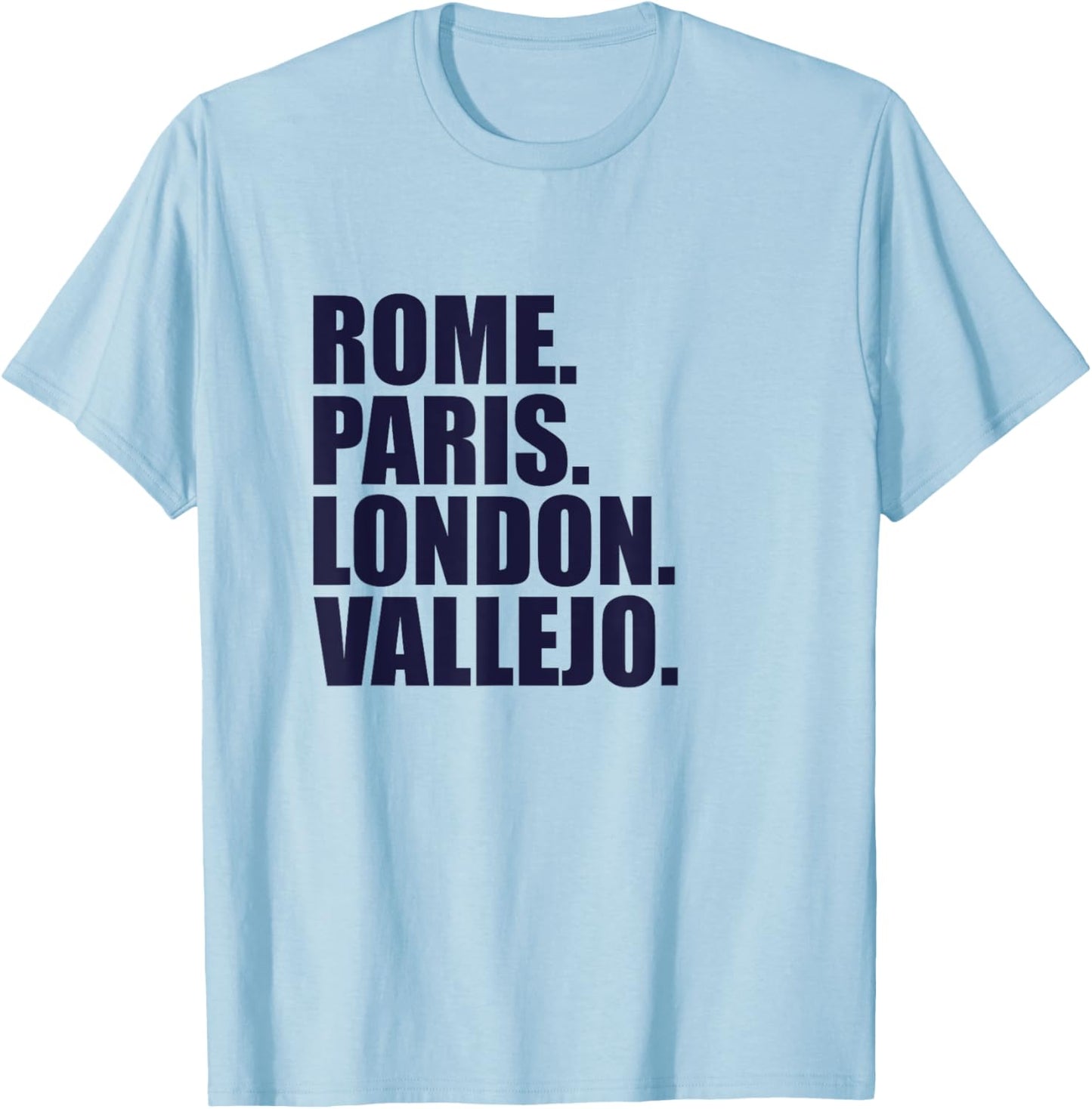 Rome Paris London Vallejo - Fun Cities Travel T-Shirt - T-Shirt | Light Blue