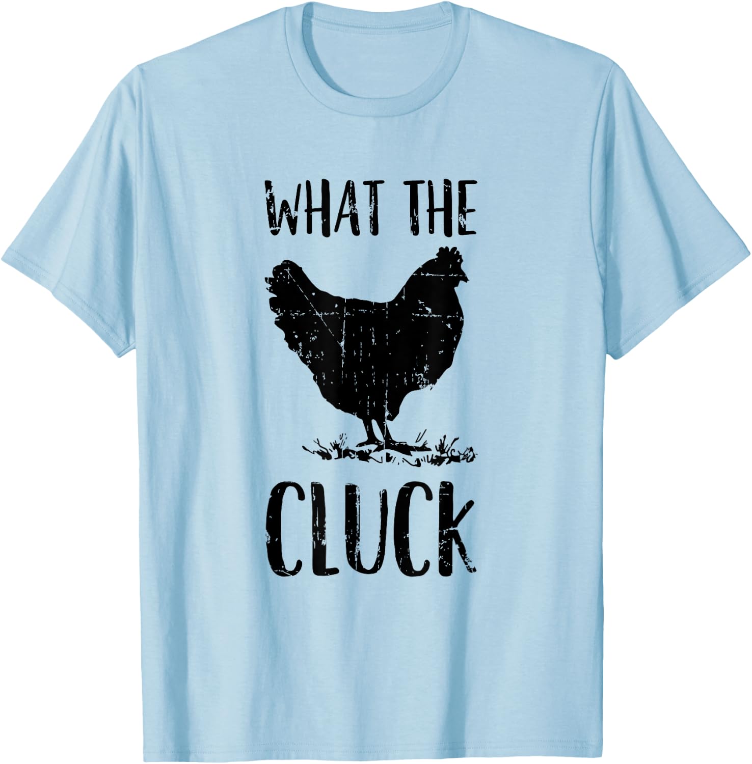 What the Cluck - Funny Gift Chicken Farmer - Chicken T-Shirt - T-Shirt | Light Blue