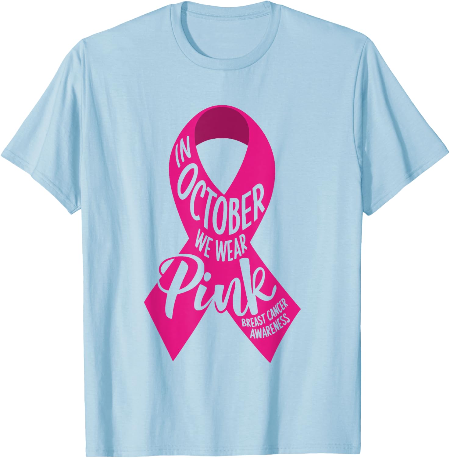 In October We Wear Pink Breast Cancer Awareness Month 2025 T-Shirt - T-Shirt | Light Blue