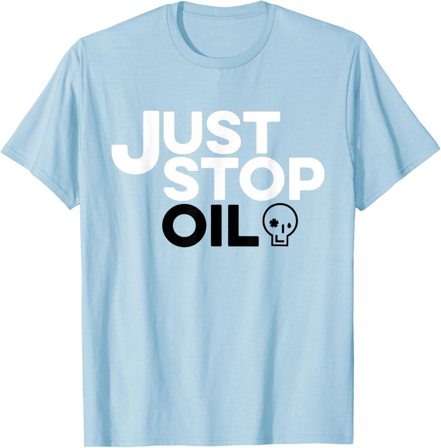 Just Stop Oil T-Shirt - T-Shirt | Light Blue