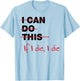 I Can Do This If I Die I Die T-Shirt - T-Shirt | Light Blue