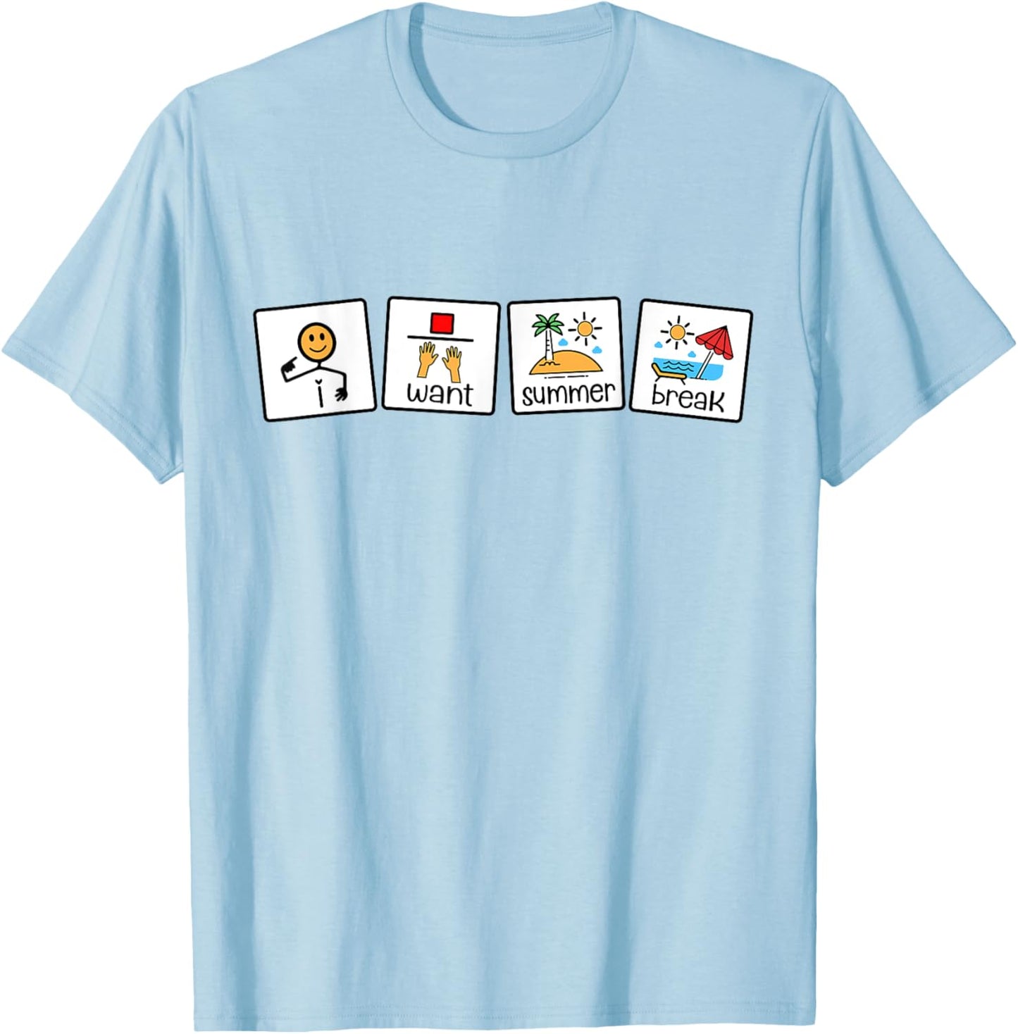 I Want Summer Break Teacher Last Day Of School Women T-Shirt - T-Shirt | Light Blue