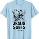 Jesus Surfs Funny Jesus Christian Surfer T-Shirt - T-Shirt | Light Blue