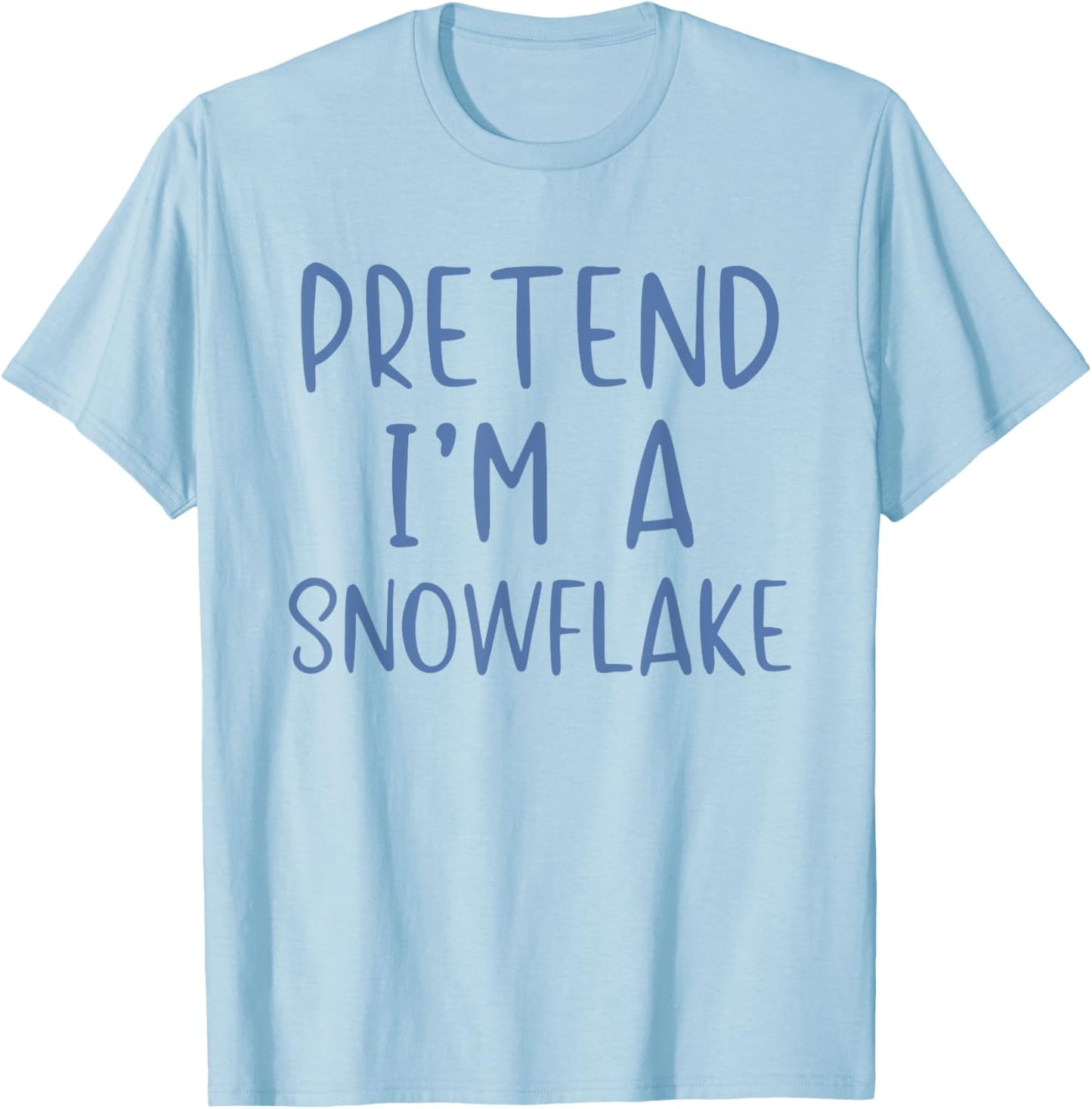 Pretend I'm A Snowflake Costume Halloween Simple Snow-Flake T-Shirt - T-Shirt | Light Blue
