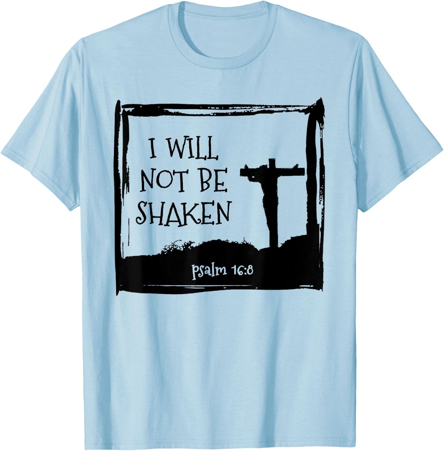 I will not be Shaken Christian & Jesus T-Shirt - T-Shirt | Light Blue