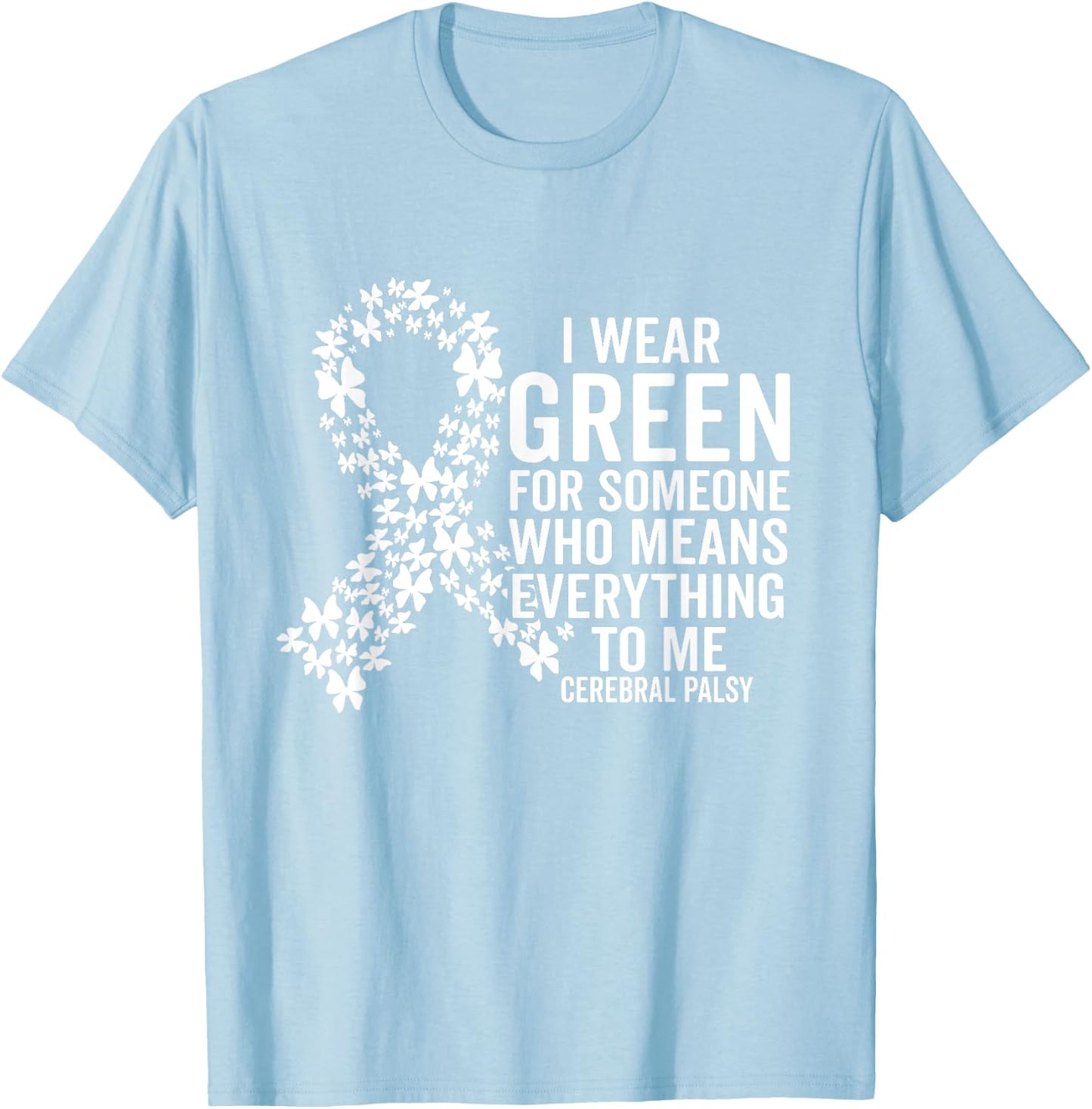 Support Squad I Wear Green for Cerebral Palsy Awareness T-Shirt - T-Shirt | Light Blue
