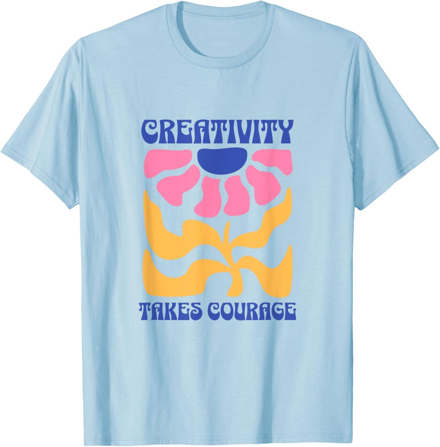 Creativity Takes Courage Groovy T-Shirt - T-Shirt | Light Blue