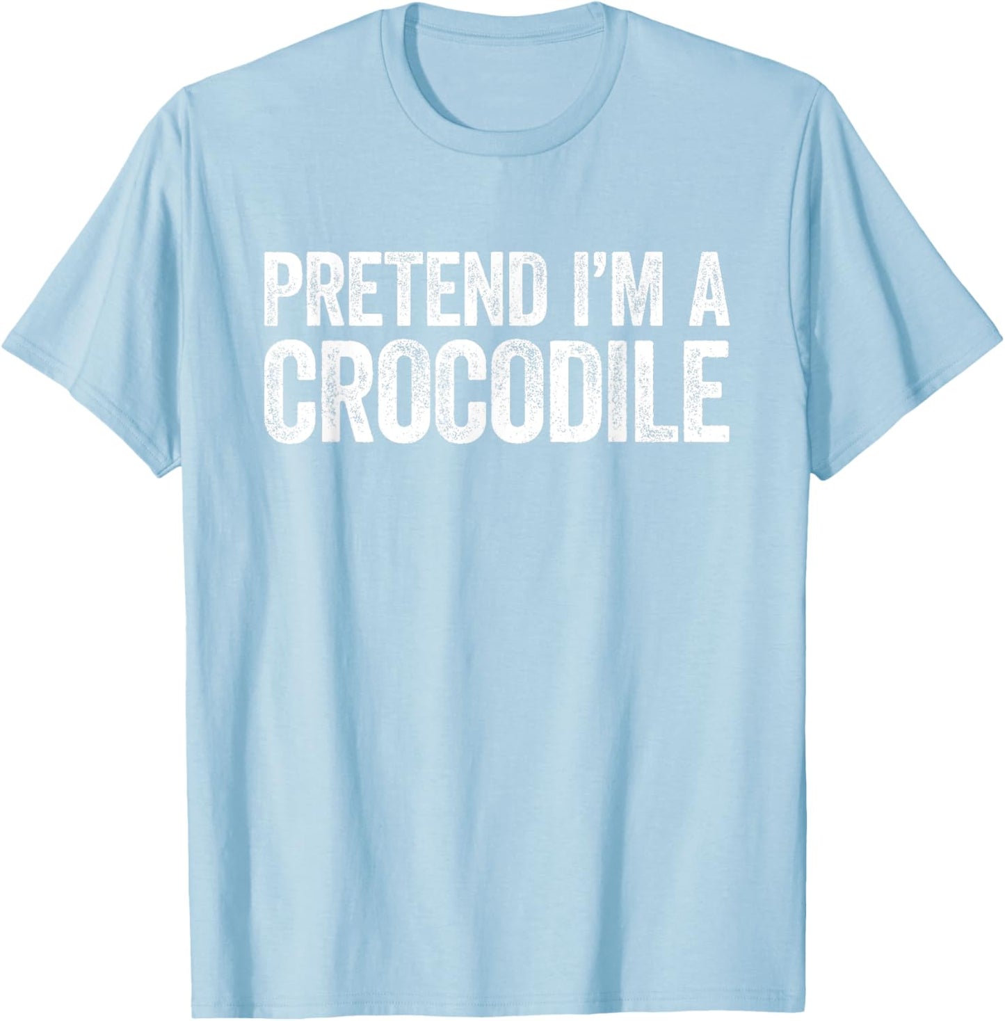 Pretend I'm A Crocodile Shirt Matching Crocodile Costume T-Shirt - T-Shirt | Light Blue