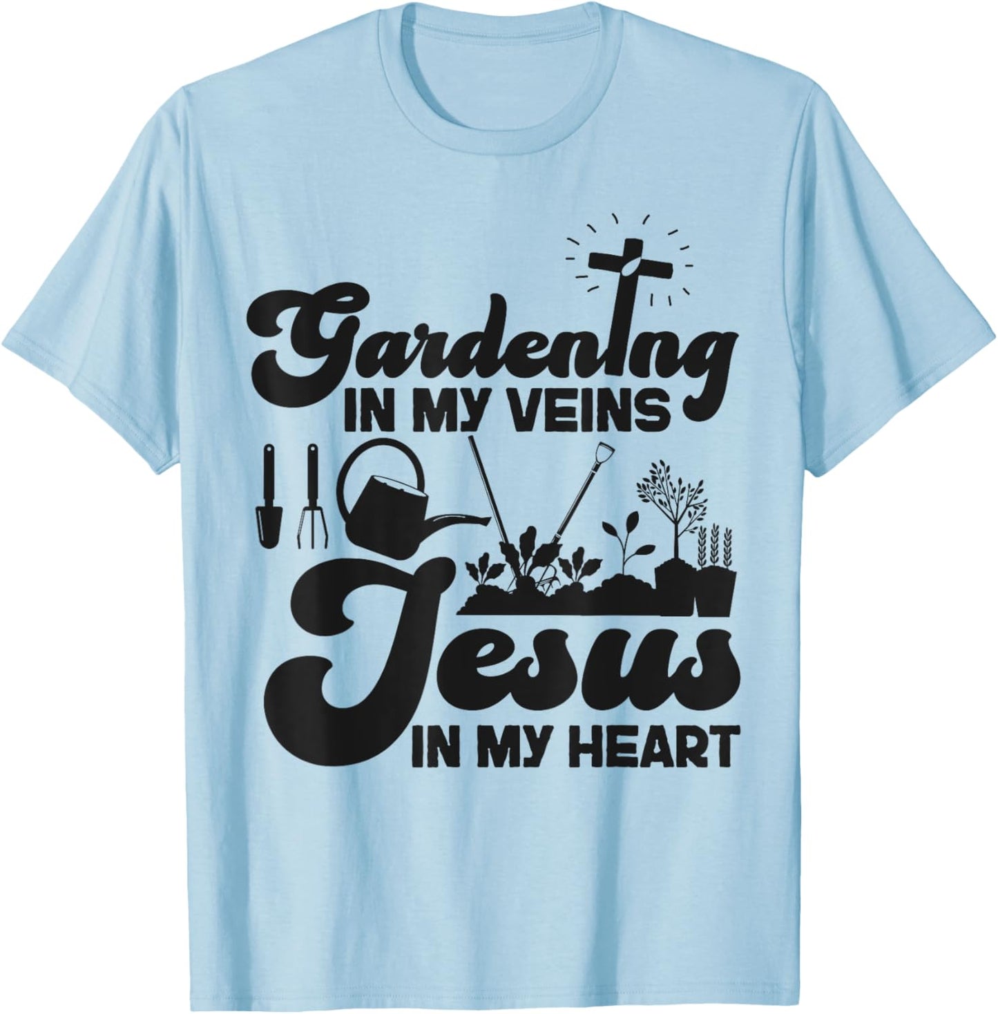 Plant Lover Gardening Jesus Faith Christian Gardening In My T-Shirt - T-Shirt | Light Blue