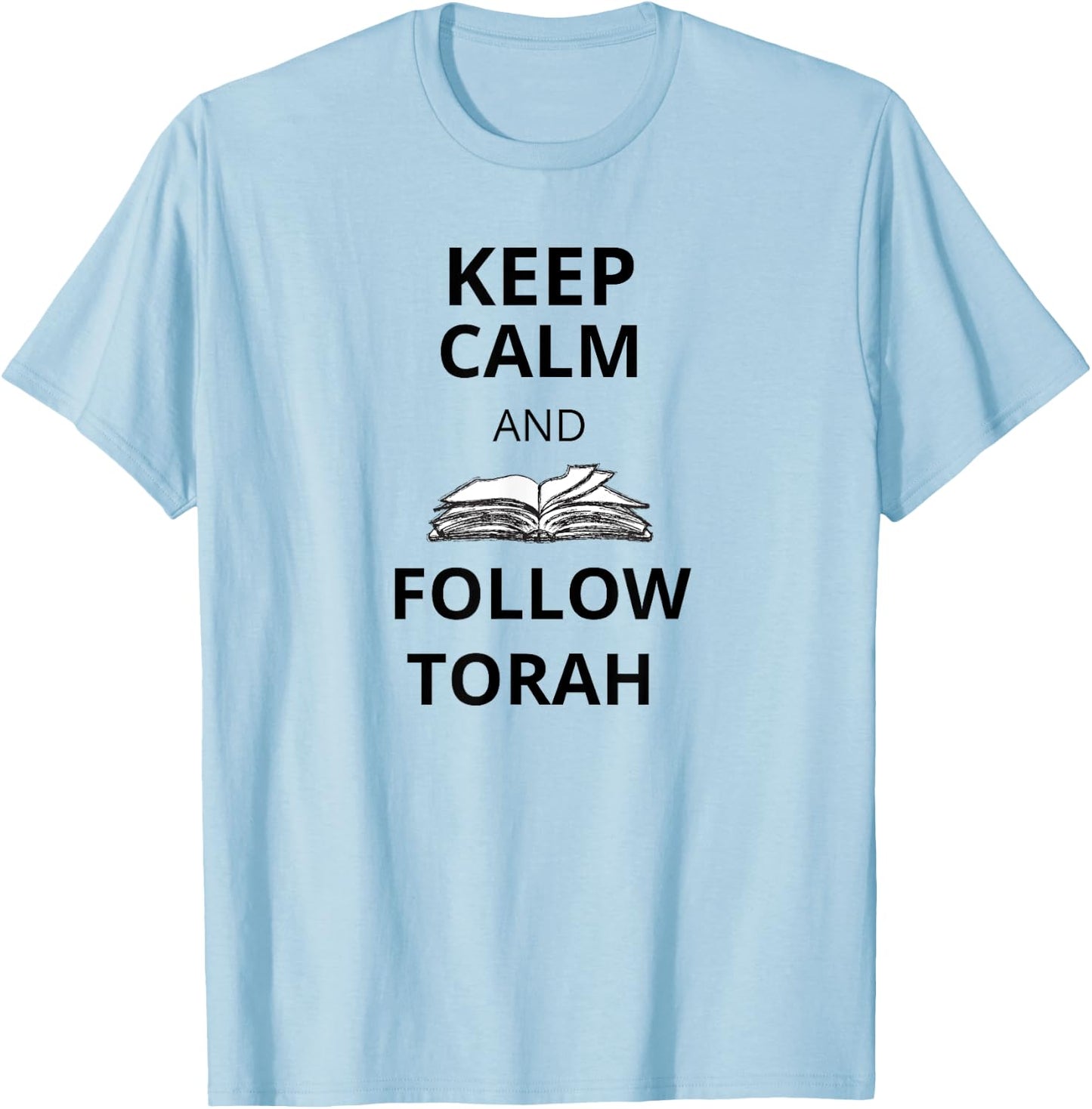 Keep Calm and Follow Torah funny for Messianic Believers T-Shirt - T-Shirt | Light Blue