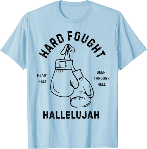 Hard Fought Heartfelt been Through Hell Hallelujah