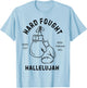 Hard Fought Heartfelt been Through Hell Hallelujah T-Shirt - T-Shirt | Light Blue