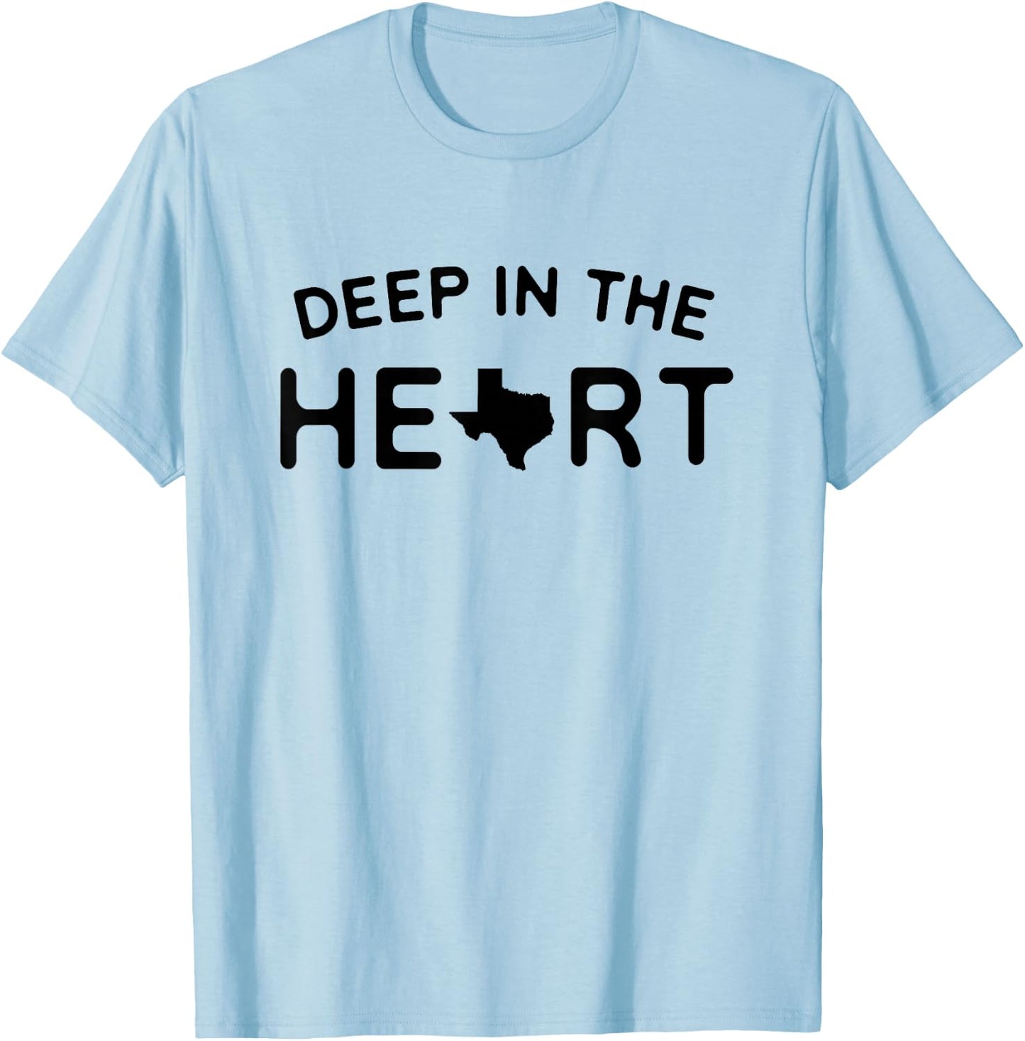 Deep In The Heart Of Texas - Love Texas T-Shirt - T-Shirt | Light Blue