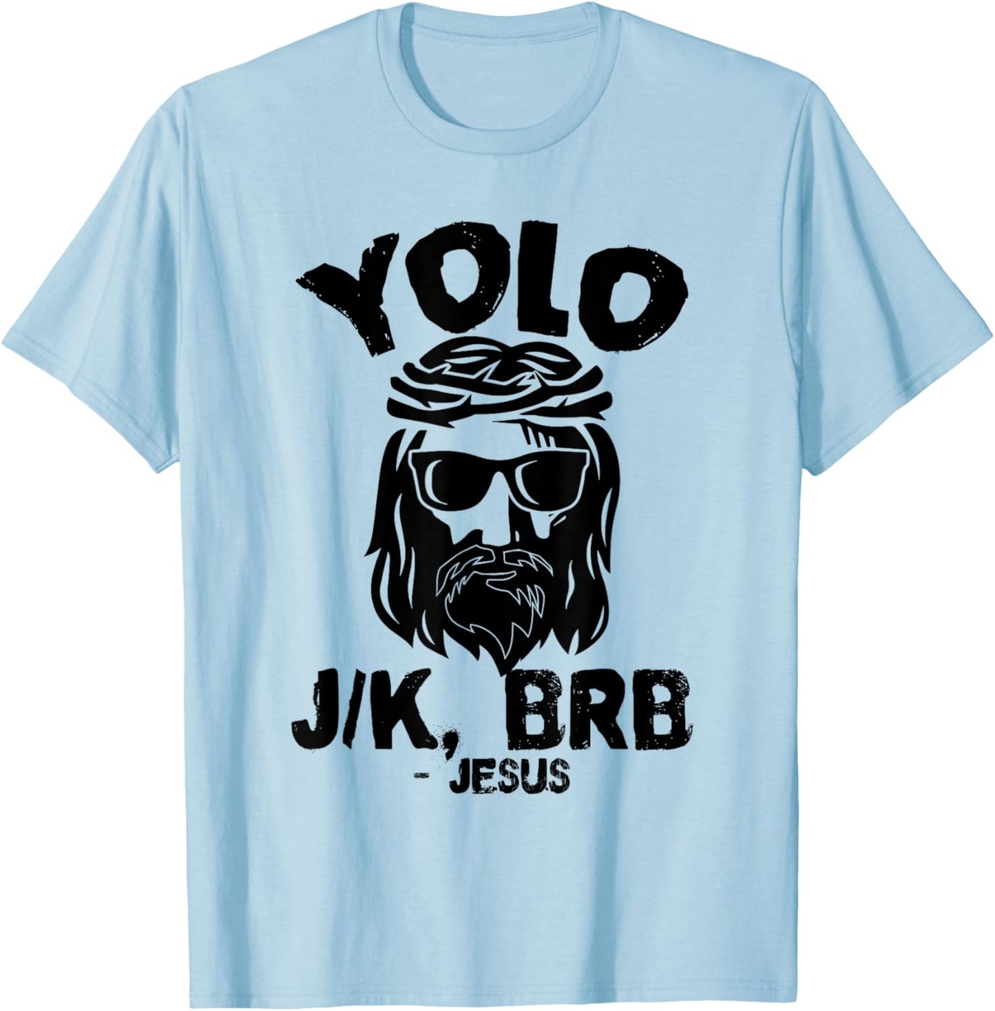 Yolo J/K Brb Jesus Sunglasses Christian Faith T-Shirt - T-Shirt | Light Blue
