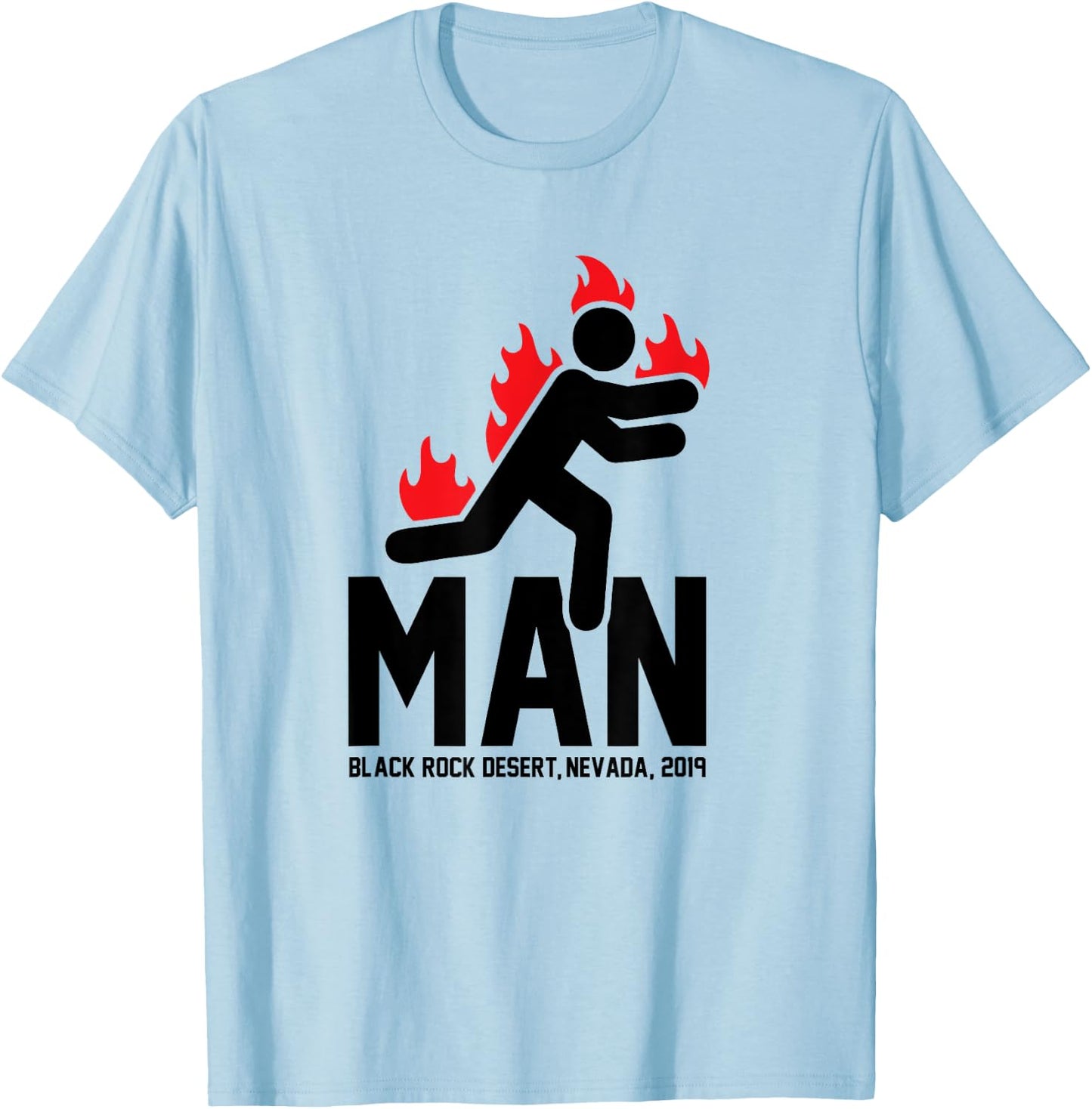 Man Burning Funny Music Festival Lovers 2019 T-Shirt - T-Shirt | Light Blue