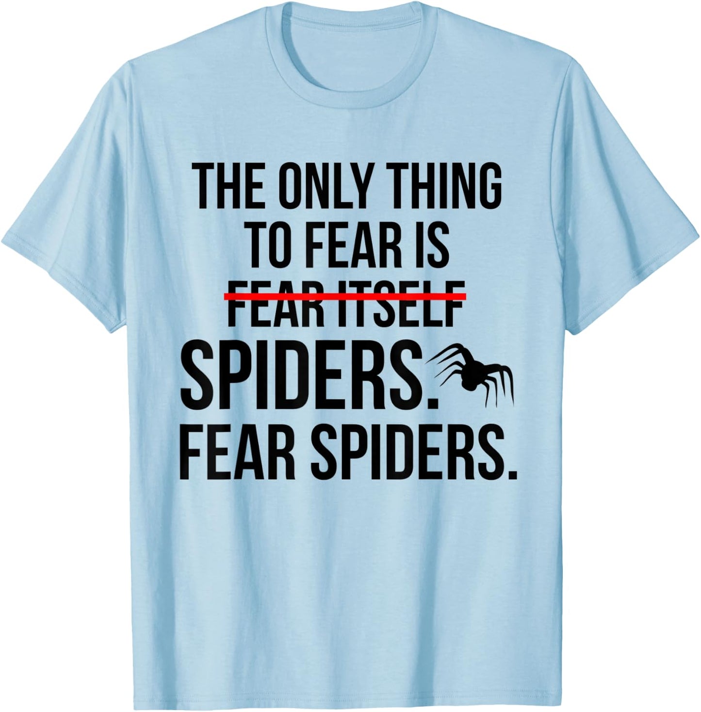 Funny Fear Spiders Halloween Costume T-Shirt - T-Shirt | Light Blue