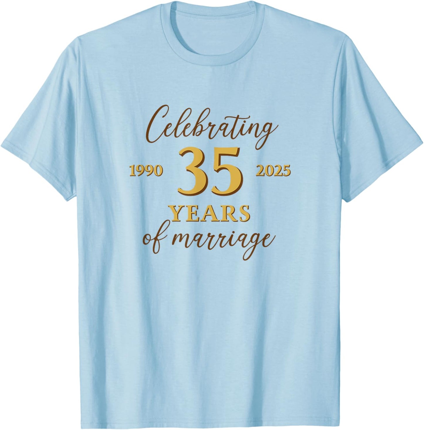 Funny 35 Years of Marriage 1990 35th Wedding Anniversary T-Shirt - T-Shirt | Light Blue