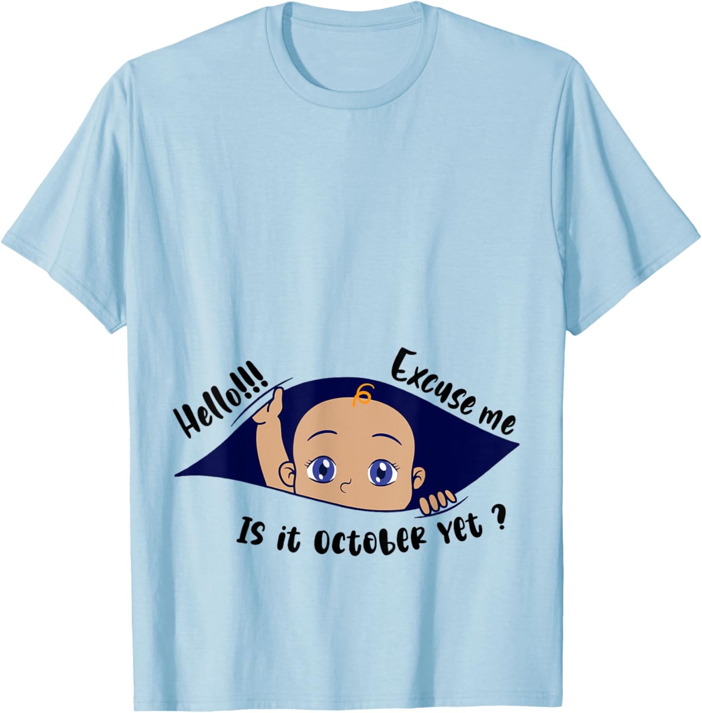 Excuse Me Is It October Yet Pregnancy Boy Announcement T-Shirt - T-Shirt | Light Blue
