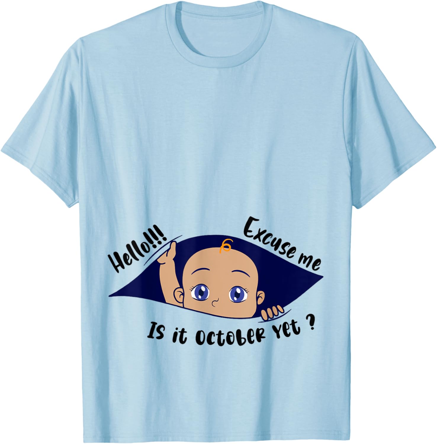 Excuse Me Is It October Yet Pregnancy Boy Announcement T-Shirt - T-Shirt | Light Blue