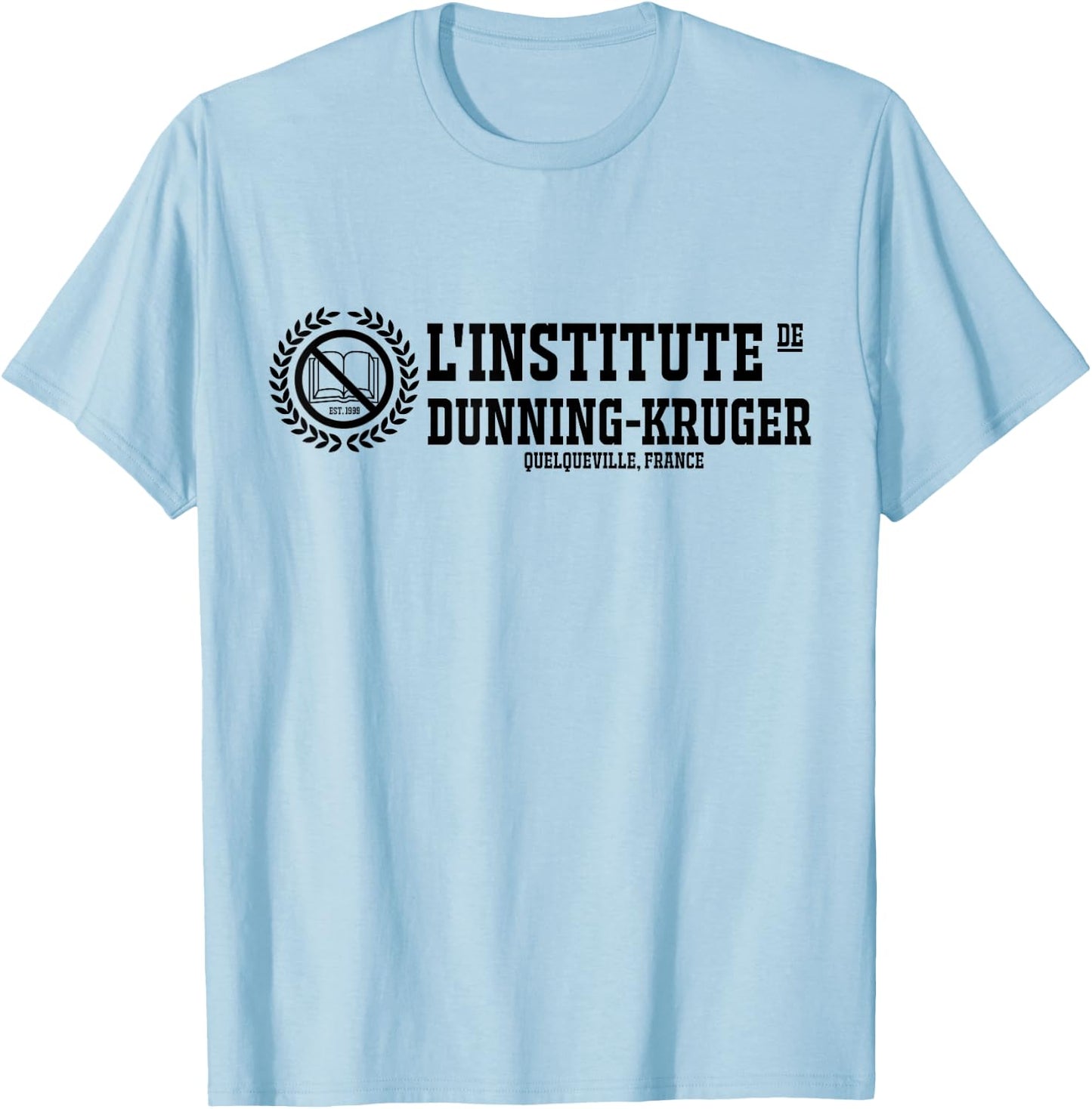 Dunning-Kruger Institute T-Shirt - T-Shirt | Light Blue