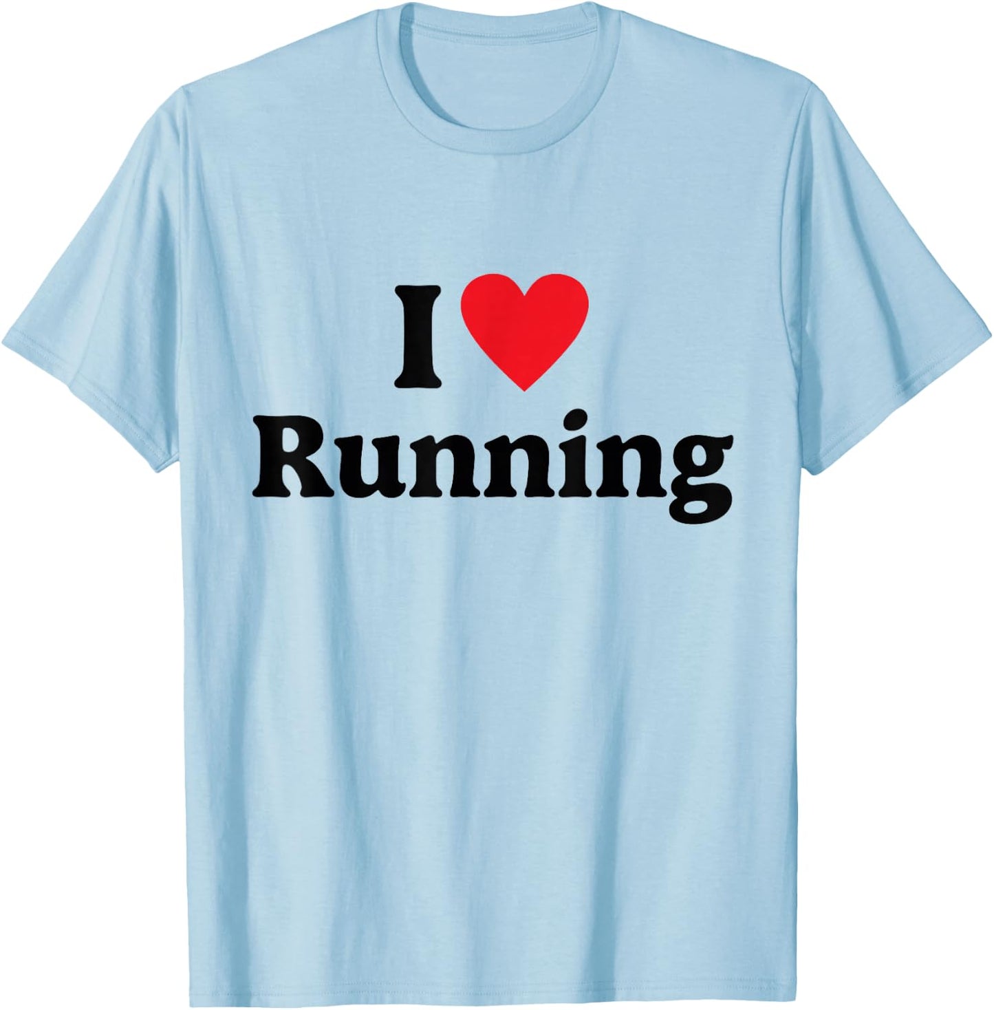I love Running T-Shirt - T-Shirt | Light Blue