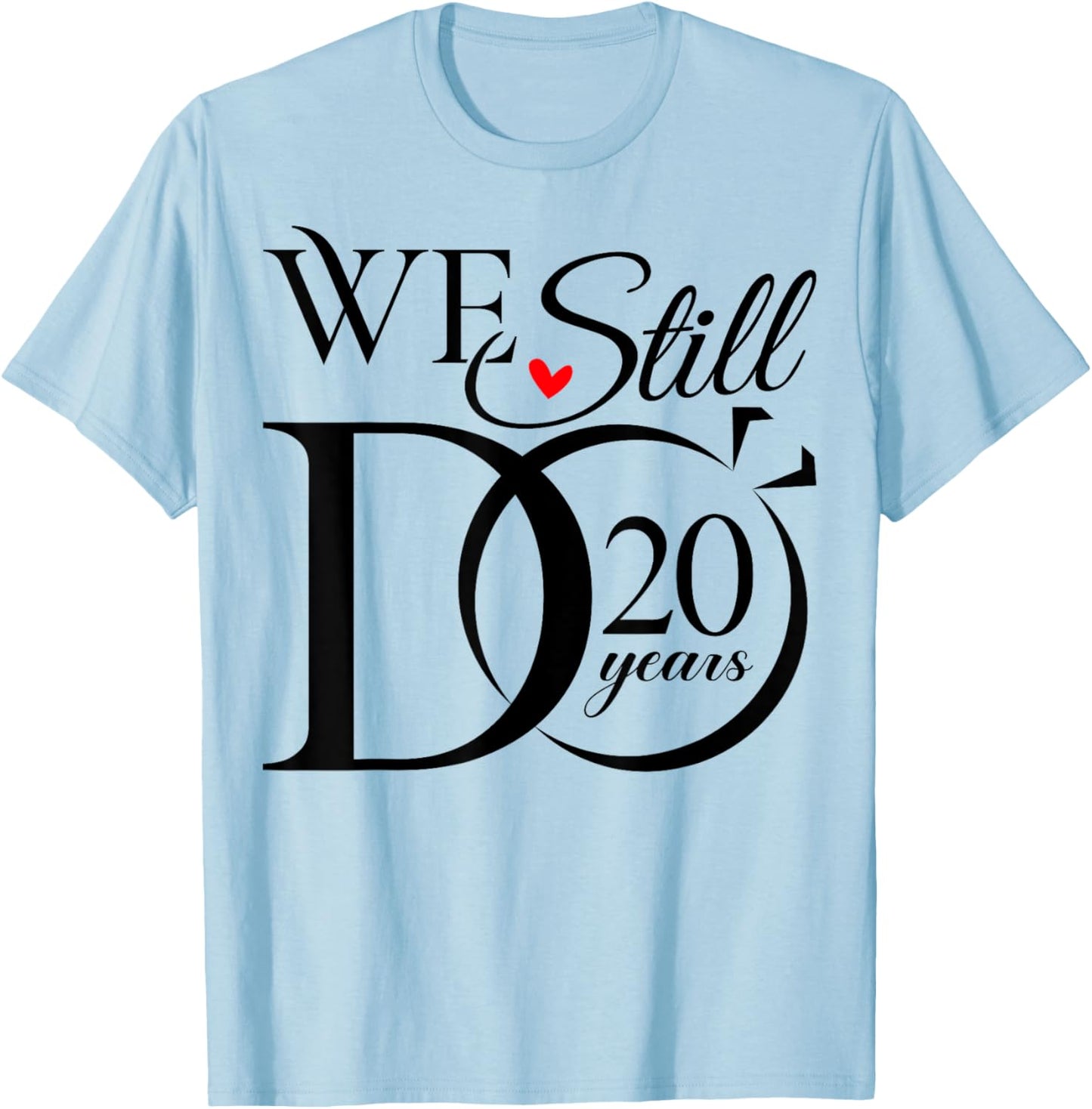 We Still Do 20 Years Funny Couple 20th Wedding Anniversary T-Shirt - T-Shirt | Light Blue
