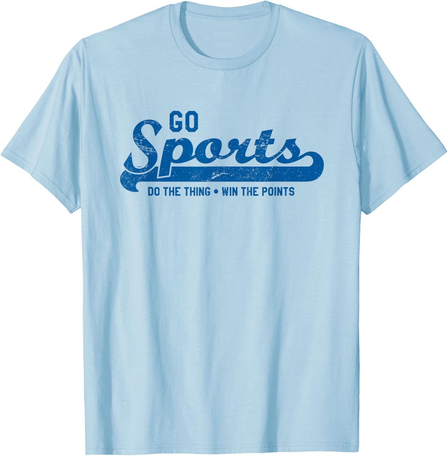 Go Sports! Do the Thing Win The Points - Funny Sports T-Shirt - T-Shirt | Light Blue