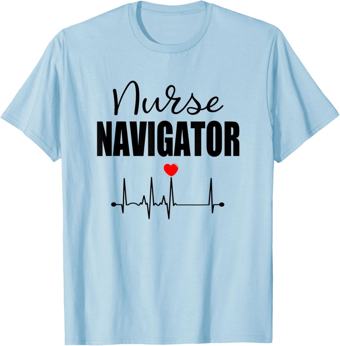 Nurse Navigator Gift T-Shirt - T-Shirt | Light Blue