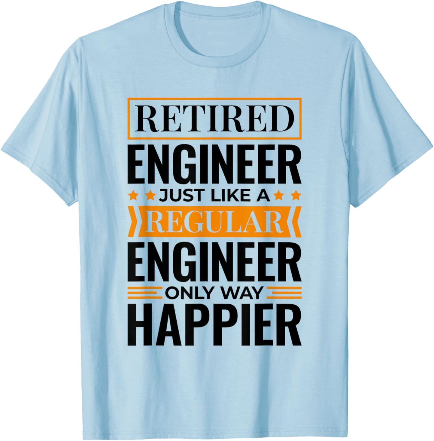 Retirement Men Women Engineering for Retired Engineers T-Shirt - T-Shirt | Light Blue