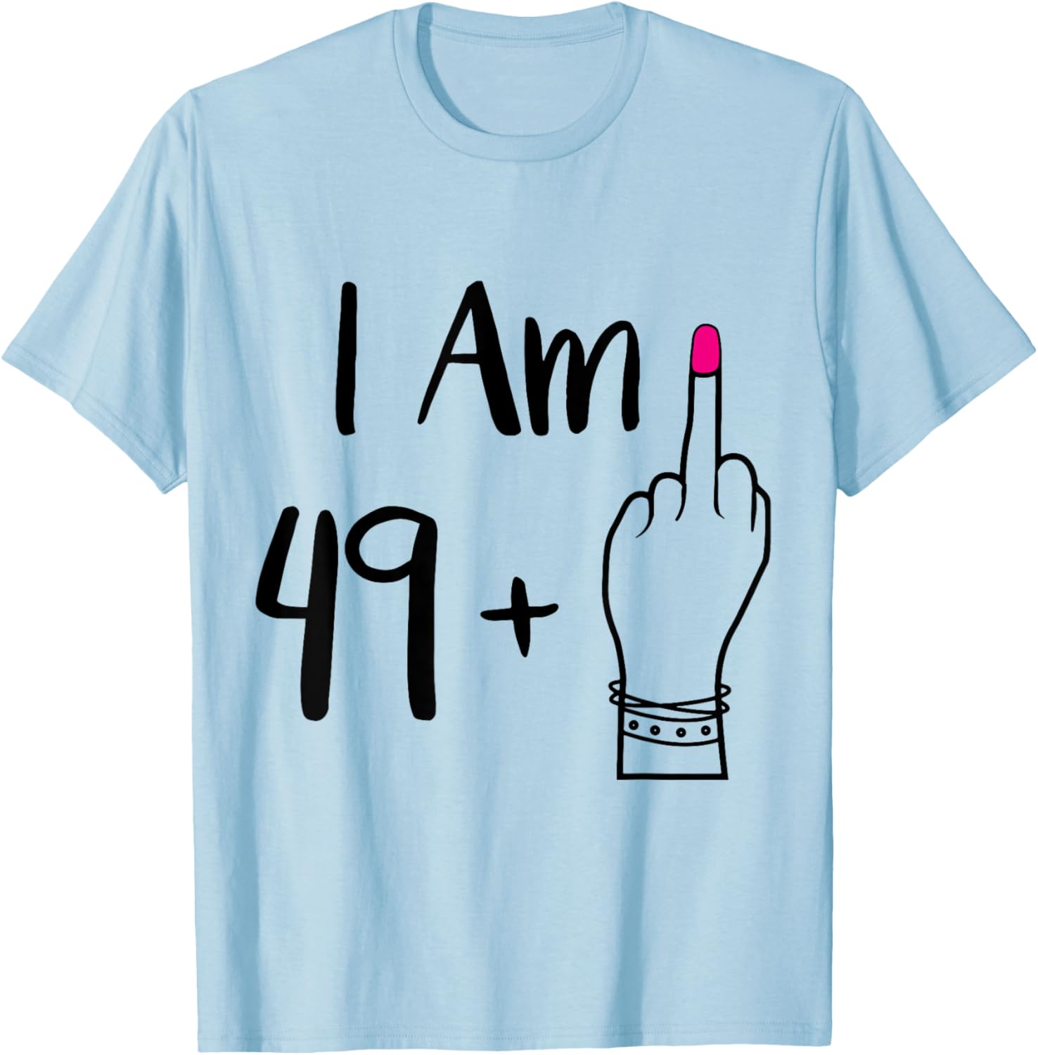 funny I Am 49 Plus 1 Middle Finger For A 50th women 50 old T-Shirt - T-Shirt | Light Blue