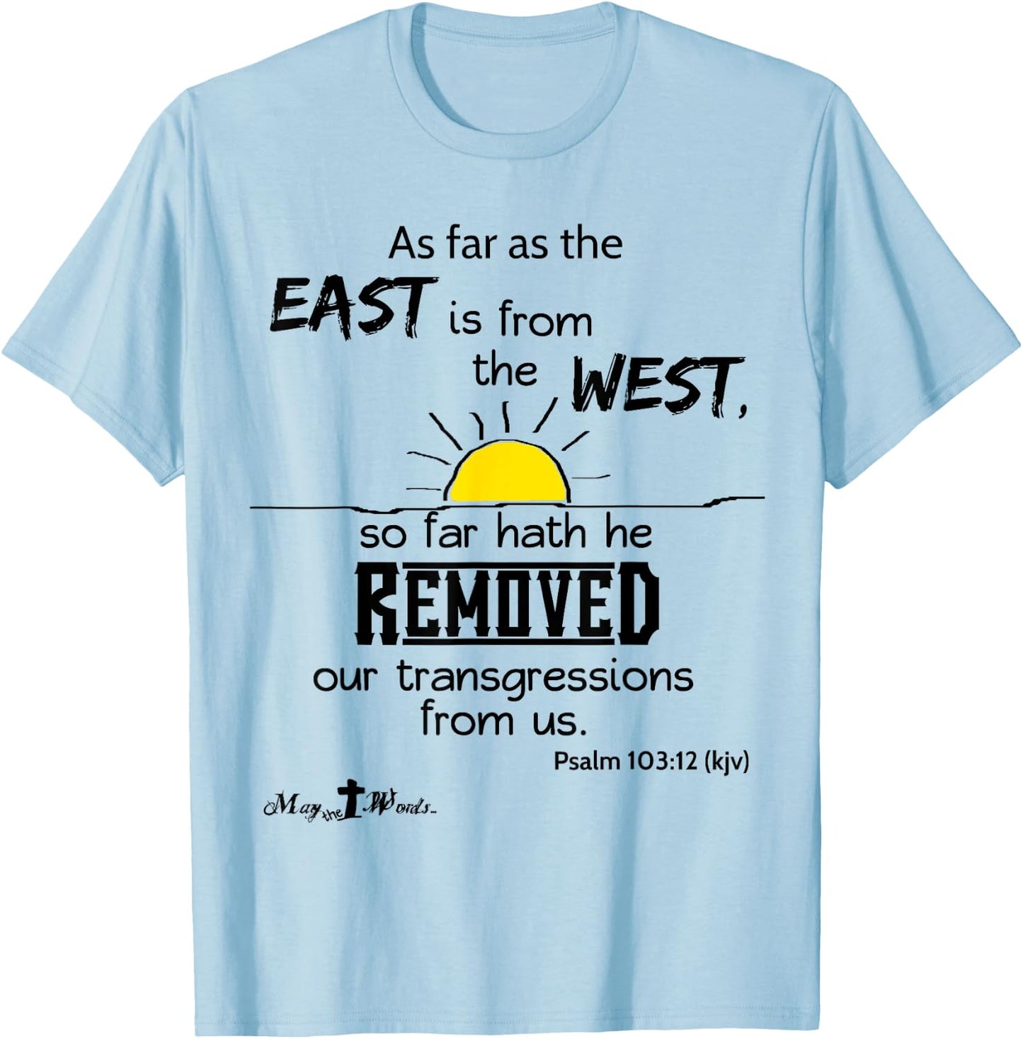 As far as the east is from the west Psalm 103:12 Christian T-Shirt - T-Shirt | Light Blue