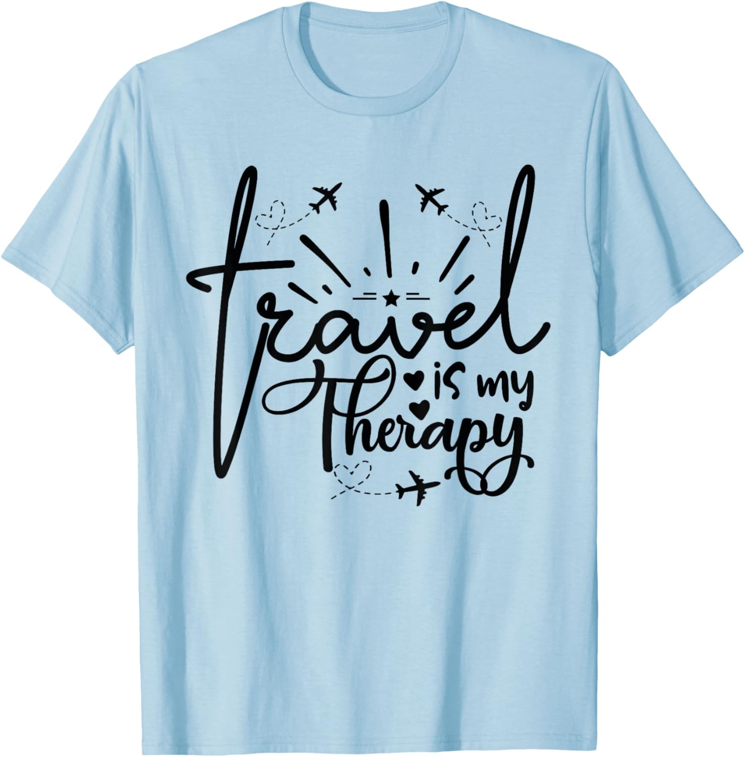 Travel Is My Therapy Statement Adventure Lovers Wanderlust T-Shirt - T-Shirt | Light Blue